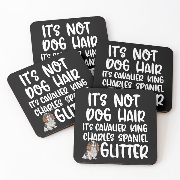 Item preview, Its Not Dog Hair Its Cavalier King Charles Spaniel Glitter  designed and sold by TheAnimalZ00.