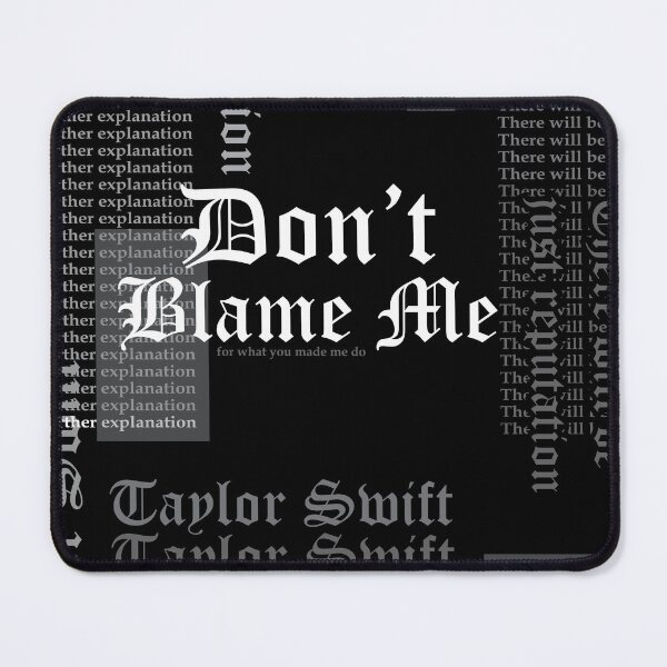 Item preview, Don't blame me designed and sold by itsfearless.