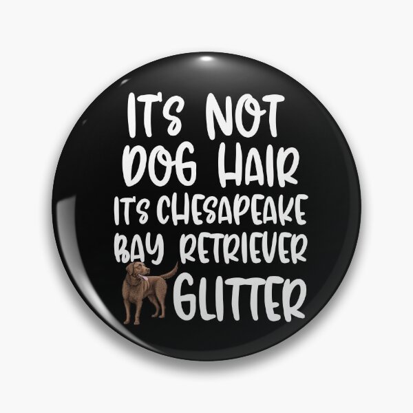 Item preview, Its Not Dog Hair Its Chesapeake Bay Retriever Glitter  designed and sold by TheAnimalZ00.