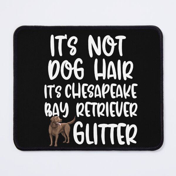 Item preview, Its Not Dog Hair Its Chesapeake Bay Retriever Glitter  designed and sold by TheAnimalZ00.
