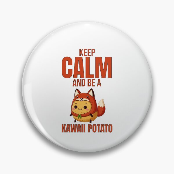 Item preview, keep calm and be a kawaii potato girls Fox designed and sold by LemuellTrends.