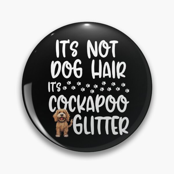 Item preview, Its Not Dog Hair Its Cockapoo Glitter  designed and sold by TheAnimalZ00.
