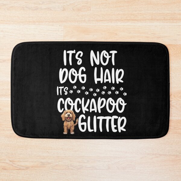 Item preview, Its Not Dog Hair Its Cockapoo Glitter  designed and sold by TheAnimalZ00.