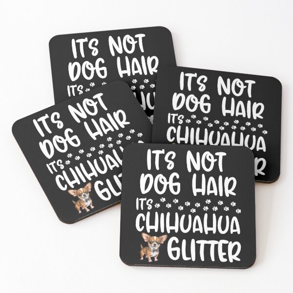Item preview, Its Not Dog Hair Its Chihuahua Glitter  designed and sold by TheAnimalZ00.