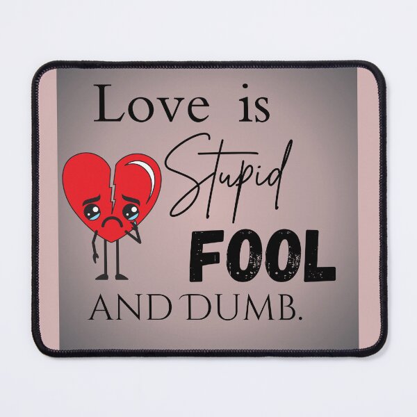 Item preview, Stupid Fool designed and sold by iRoyalRiches.