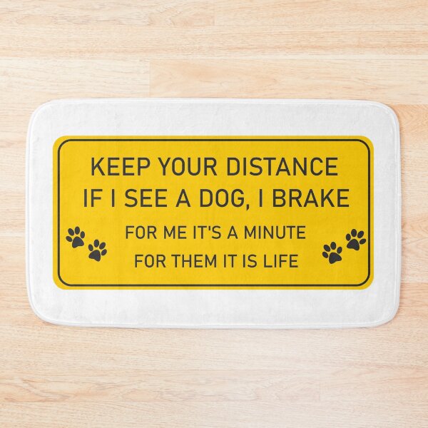 Item preview, Keep your distance. If I see a dog, I brake. For me it's a minute, for them it's life. designed and sold by Tiendaplanista.