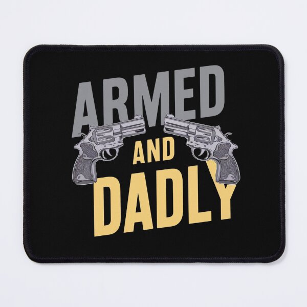 Item preview, Armed And Dadly, Funny Deadly Father For Father's Day  designed and sold by T-shop19.