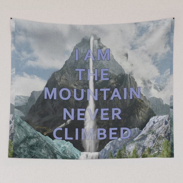 Item preview, I Am The Mountain Never Climbed designed and sold by BloodSweatNTers.