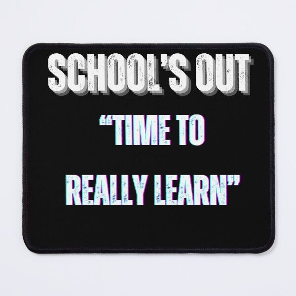 Item preview, School's Out: Time to Really Learn - Embrace Lifelong Learning" designed and sold by Mrpalaad.