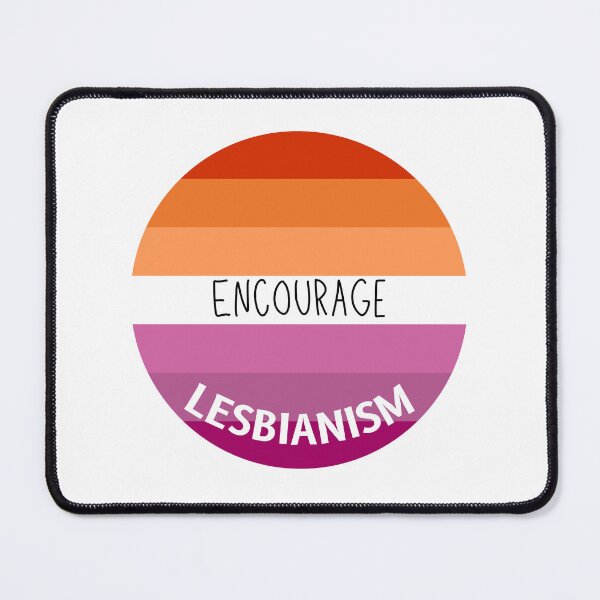 Item preview, Encourage Lesbianism designed and sold by NDaZone.