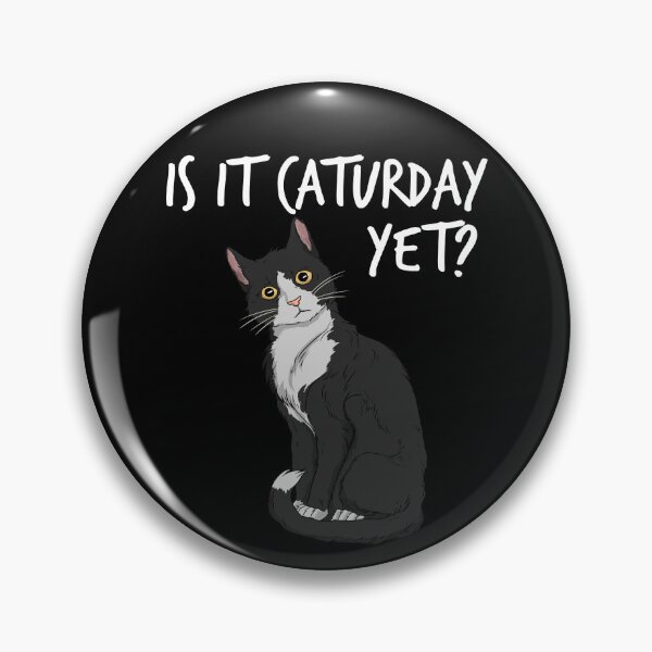 Item preview, Is It Caturday Yet Funny Cat Lover Pet Cat Mom Caturday Gear designed and sold by DynamicDesign.