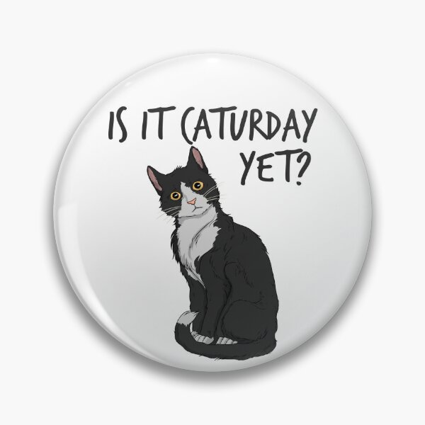 Item preview, Is It Caturday Yet Funny Cat Lover Pet Cat Mom Caturday Gear designed and sold by DynamicDesign.