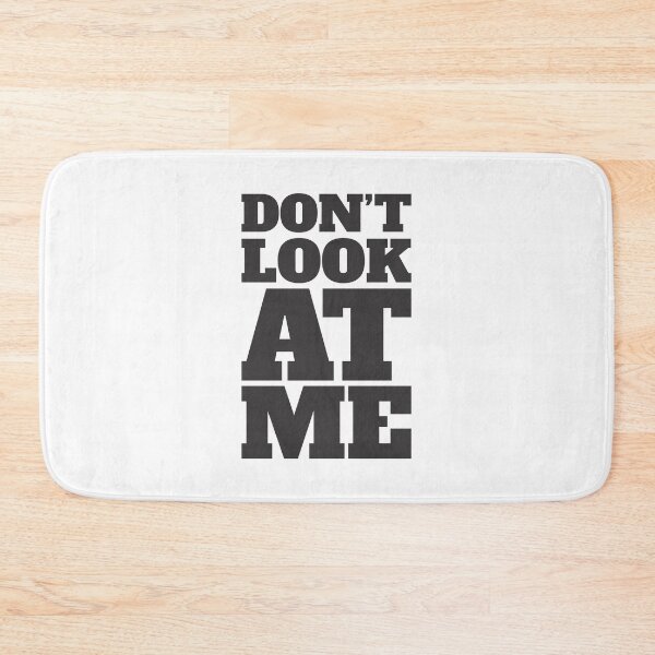 Item preview, Don't Look At Me - Irony - Funny  designed and sold by Vector-Artist.