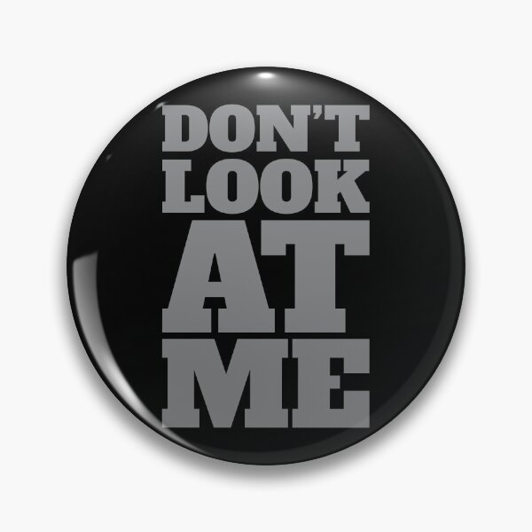 Item preview, Don't Look At Me 3 - Irony - Funny  designed and sold by Vector-Artist.