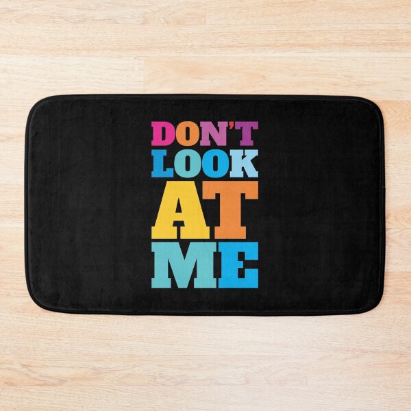 Item preview, Don't Look At Me 4 - Irony - Funny  designed and sold by Vector-Artist.