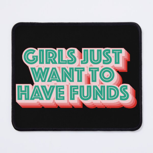 Item preview, Girls Just Want To Have Funds designed and sold by Texterns.