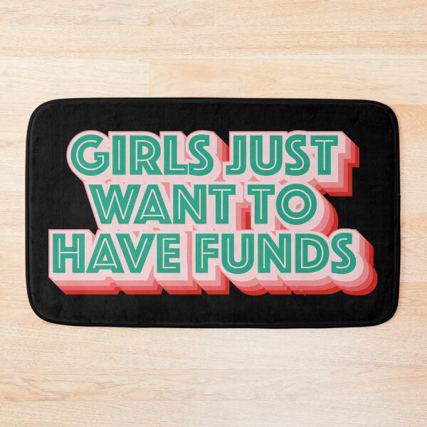 Item preview, Girls Just Want To Have Funds  designed and sold by Texterns.