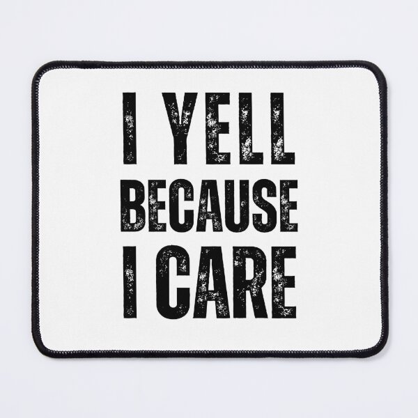Item preview, I yell because i care designed and sold by sydney-syder.