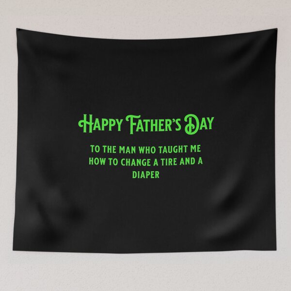 Item preview, Happy father's day to the man who taught me how to change a tire and a diaper designed and sold by Pflugart.