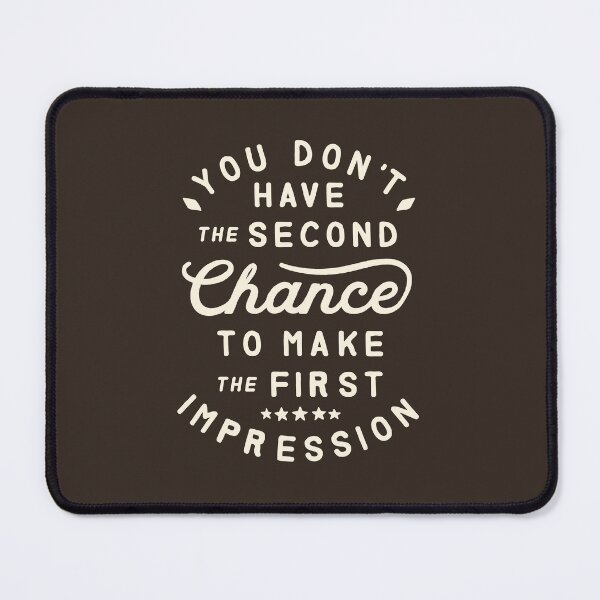 Item preview, You Don’t Have Second Chance to Make First Impression Clever designed and sold by Geek Updated.
