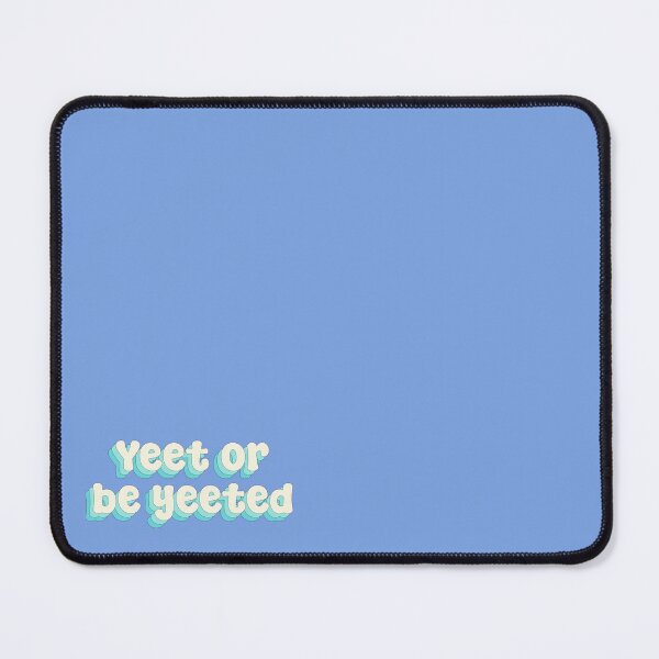 Item preview,  Yeet or be yeeted designed and sold by Sakurafy.