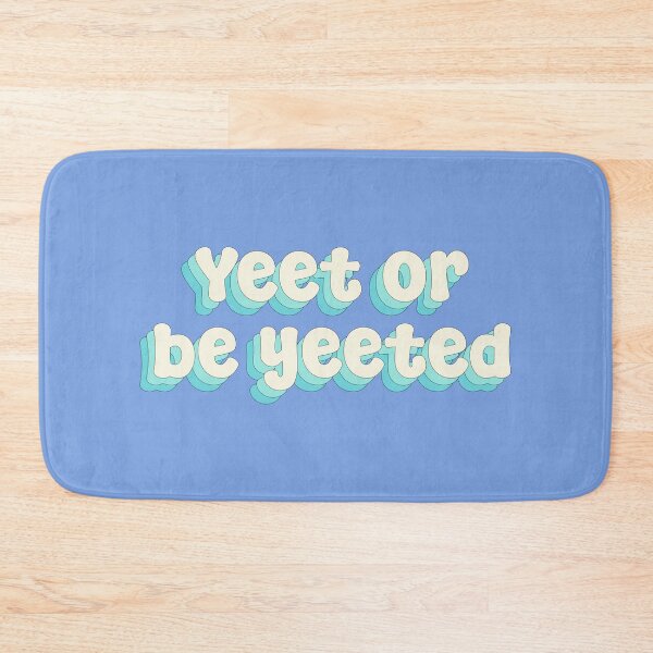 Item preview,  Yeet or be yeeted designed and sold by Sakurafy.