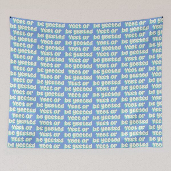 Item preview,  Yeet or be yeeted designed and sold by Sakurafy.