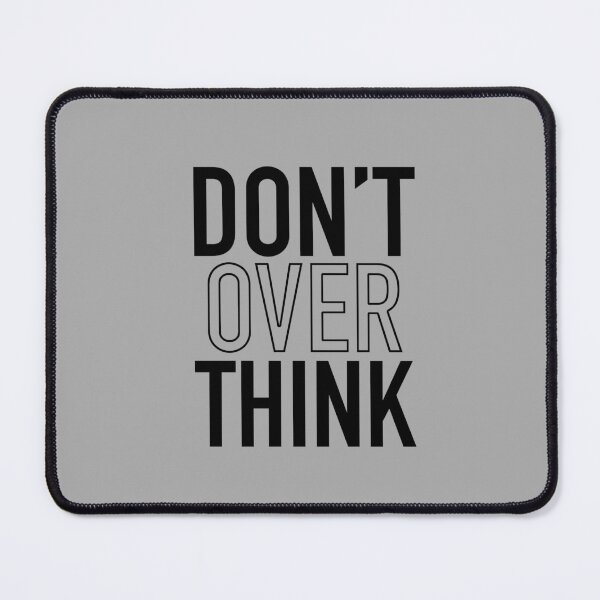 Item preview, Don't Over Think designed and sold by thilinank.