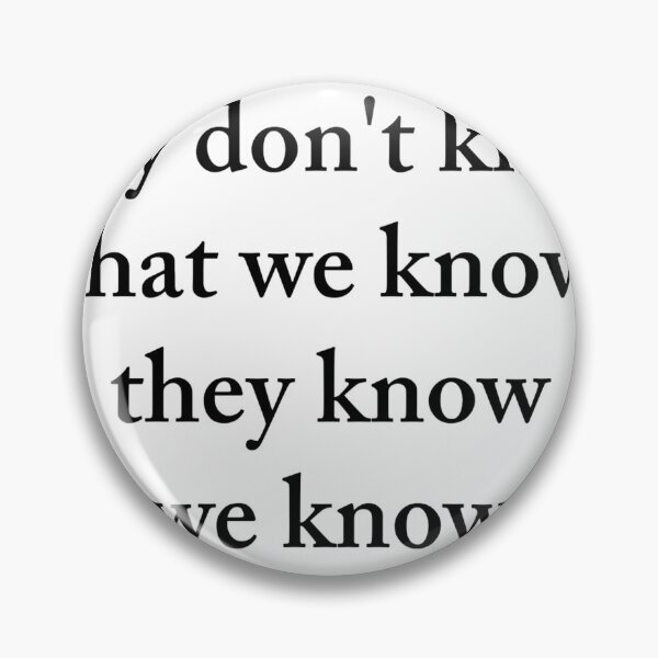 Item preview, They don't know that we know they know we know designed and sold by Slow-snail9.