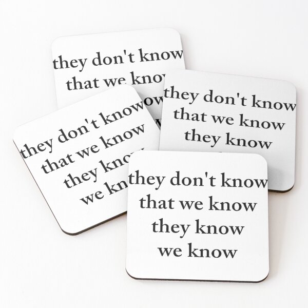 Item preview, They don't know that we know they know we know designed and sold by Slow-snail9.
