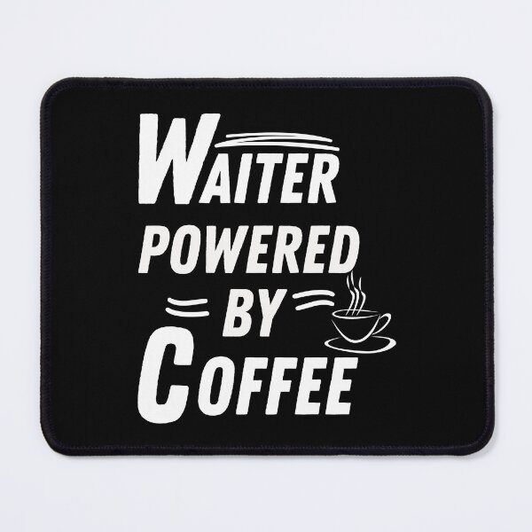 Item preview, Waiter powered by coffee designed and sold by annoying-shirts.