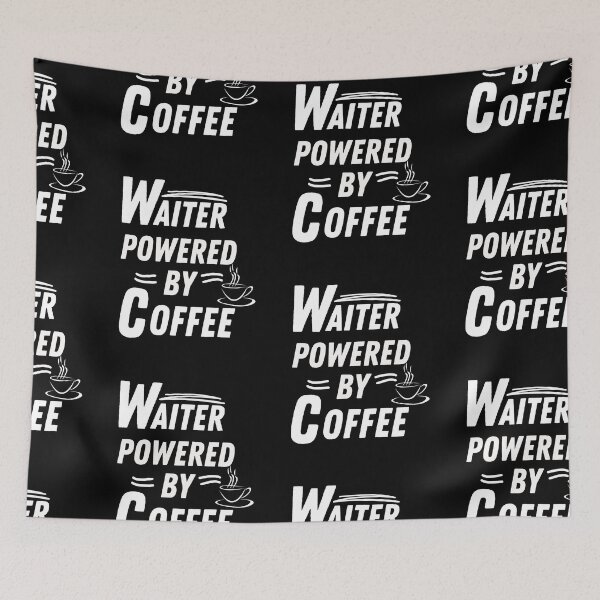 Item preview, Waiter powered by coffee designed and sold by annoying-shirts.