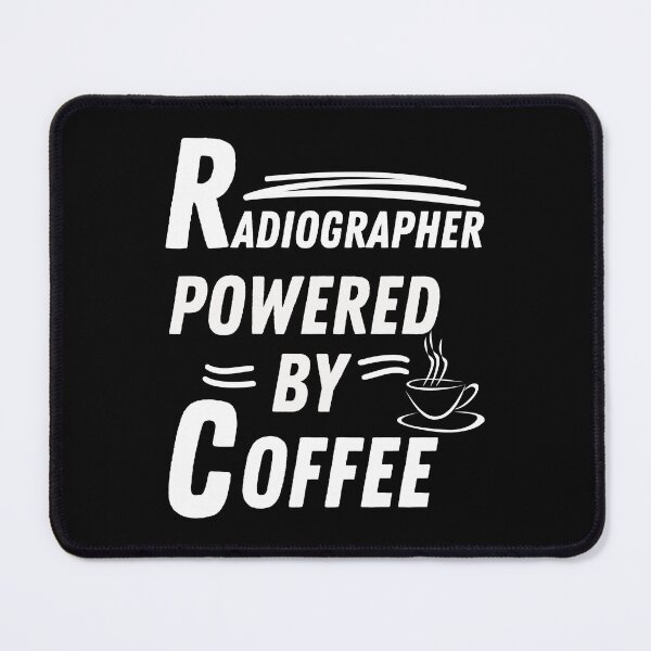 Item preview, Radiographer powered by coffee designed and sold by annoying-shirts.