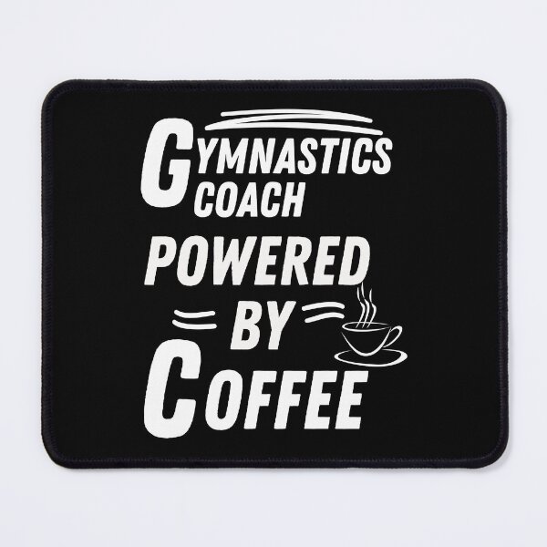 Item preview, Gymnastics coach powered by coffee designed and sold by annoying-shirts.