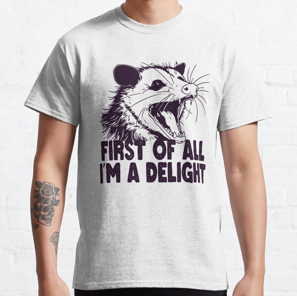 Item preview, First Of All I'm A Delight Sarcastic Angry Opossum designed and sold by ZANNIX.