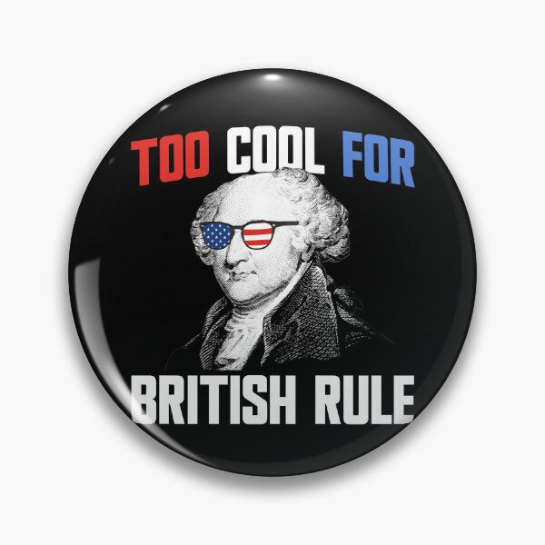 Item preview, Too Cool For British Rule John Adams 4th Of July Gear designed and sold by DynamicDesign.