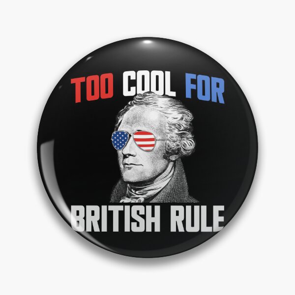 Item preview, Too Cool For British Rule Alexander Hamilton 4th Of July Gear designed and sold by DynamicDesign.