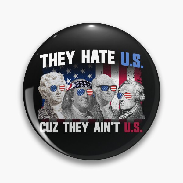 Item preview, They Hate US Cuz They Ain't US Founding Fathers 4th of July Gear designed and sold by DynamicDesign.