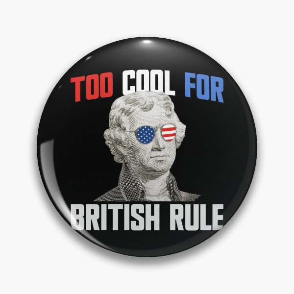 Item preview, Too Cool For British Rule Thomas Jefferson 4th Of July Gear designed and sold by DynamicDesign.