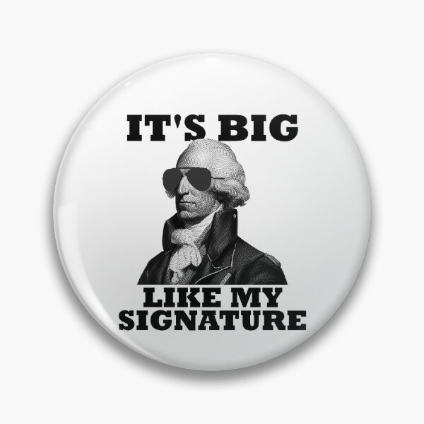 Item preview, It's Big Like My Signature AP US History John Hancock Gear designed and sold by DynamicDesign.
