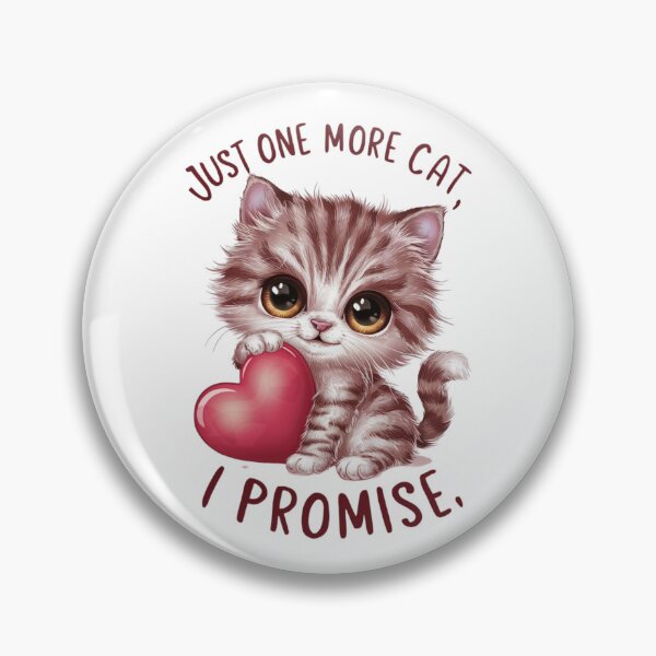 Item preview, Just One More Cat, I Promise designed and sold by Peter Stawicki.
