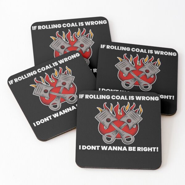 Item preview, If rolling coal is wrong I dont wanna be right designed and sold by FunTee's.