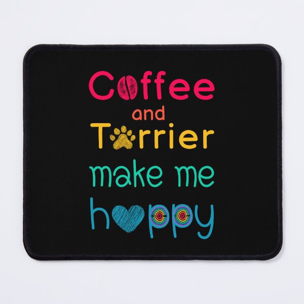 Item preview, Coffee And Terrier Make Me Happy designed and sold by Dog Terrier Lovers.