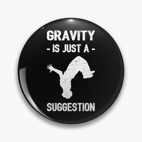 Item preview, Gravity Is Just A Suggestion - Parkour I designed and sold by Lemon Pepper.