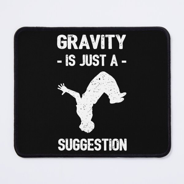 Item preview, Gravity Is Just A Suggestion - Parkour I designed and sold by Lemon Pepper.