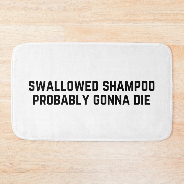 Item preview, Swallowed Shampoo Probably Gonna Die - funny cat meme designed and sold by Fern-and-Fyre.