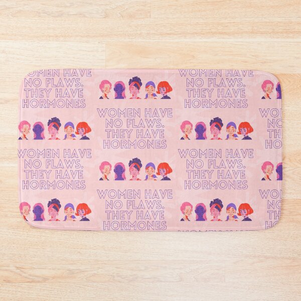 Item preview, Women have no flaws. They have hormones designed and sold by MisiuKolorowy.