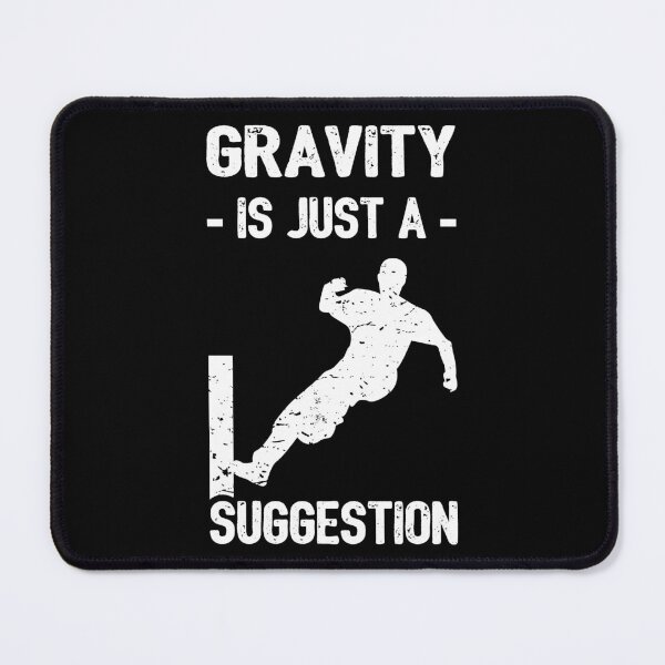 Item preview, Gravity Is Just A Suggestion - Parkour II designed and sold by Lemon Pepper.