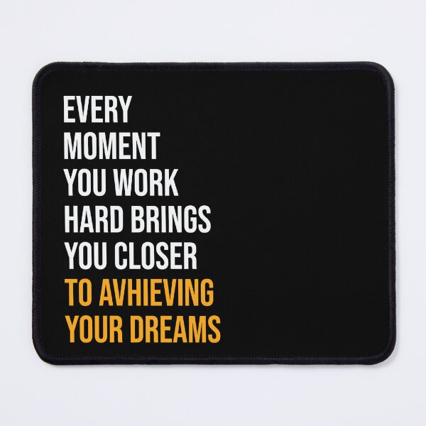 Item preview, EVERY MOMENT YOU WORK HARD BRINGS YOU CLOSER TO AVHIEVING YOUR DREAMS designed and sold by thewolf988.