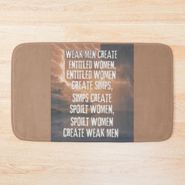 Item preview, Weak Men Create Entitled Women Entitled Women Create Simps Simps  Create Spoilt Women Spoilt Women Create Weak Men designed and sold by Flirt-Teez.